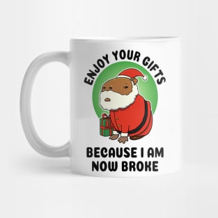 Enjoy your gifts because I am now broke Capybara Santa Mug